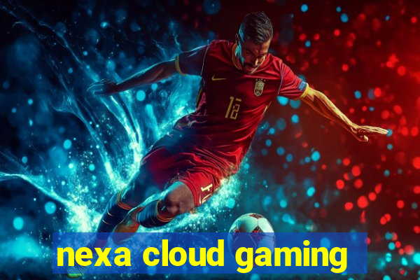 nexa cloud gaming